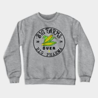 Big Farms over Big Pharma Crewneck Sweatshirt